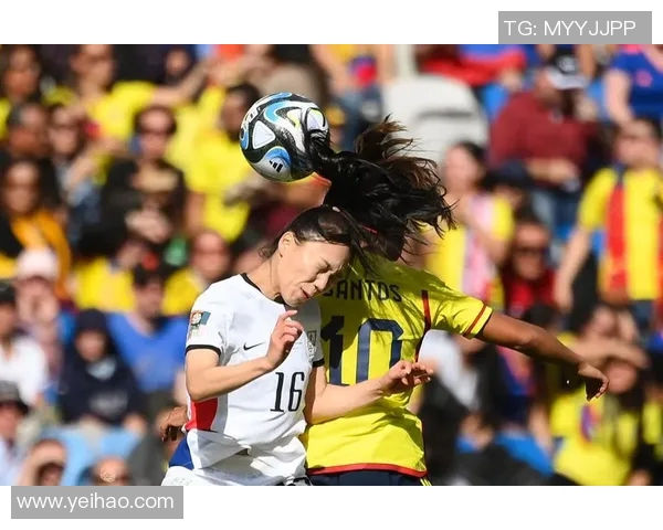 女足与哥伦比亚激战正酣比分揭晓引发热议与期待